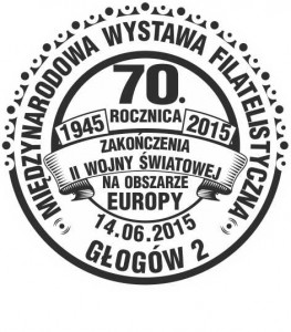 Międzynarodowa Wystawa Filatelistyczna 1945-2015 70 Rocznica Zakończenia II Wojny Światowej na Obszarze Europy